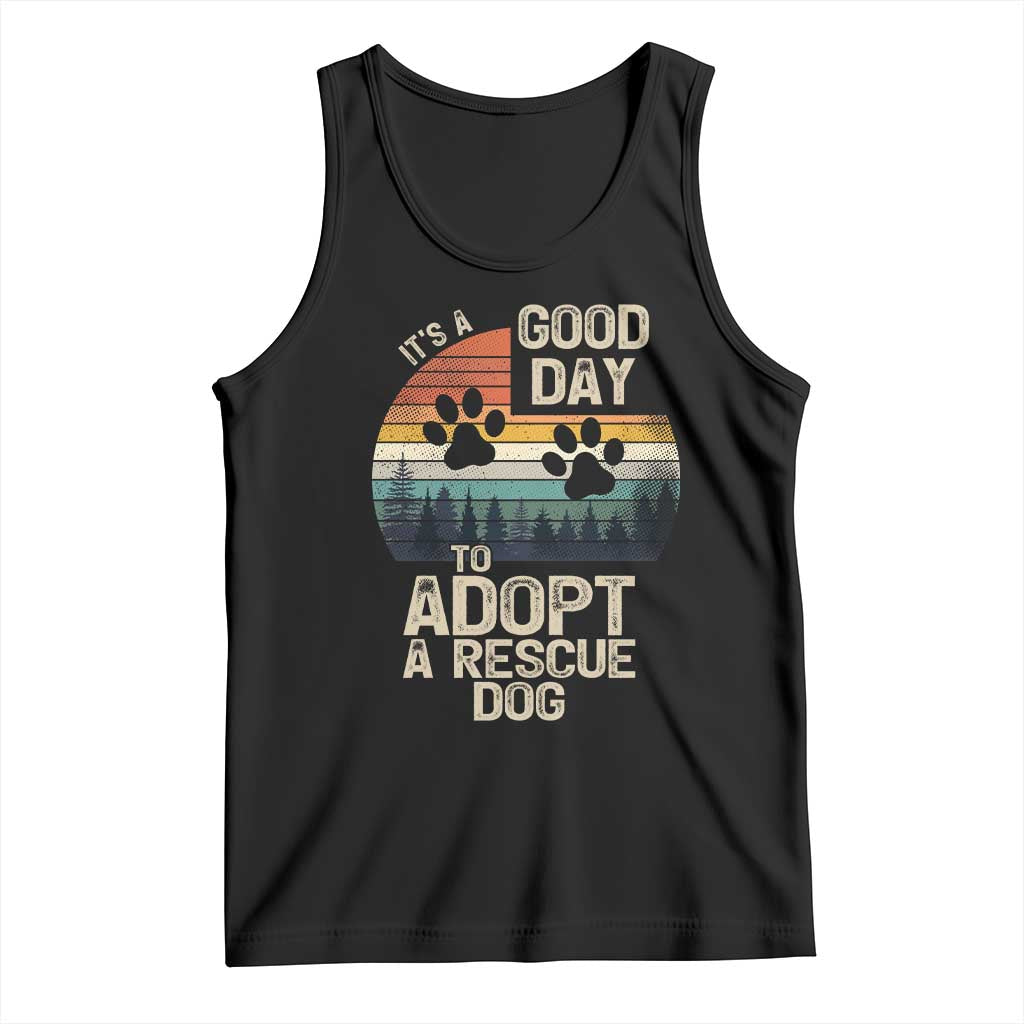 Dog Rescue Tank Top Retro Its A Good Day to Adopt Rescue Dog TS10 Black Print Your Wear