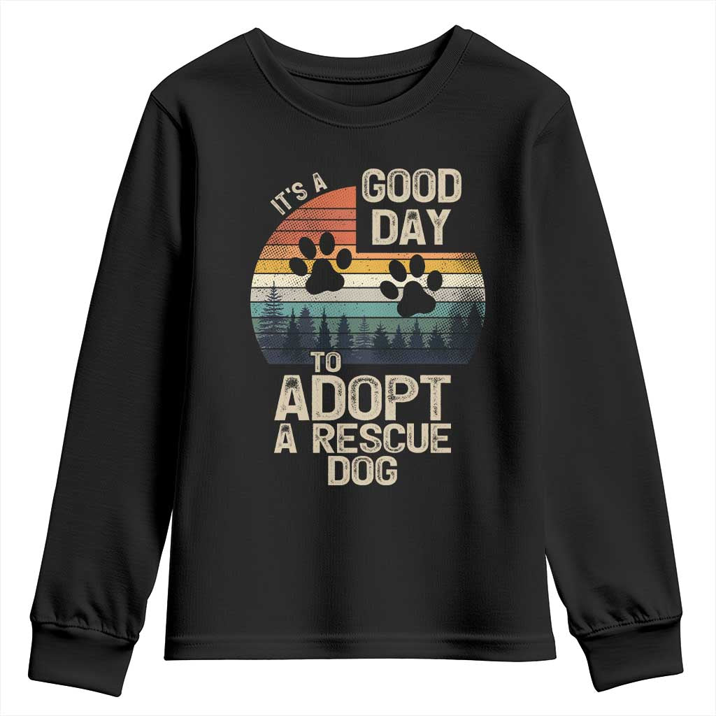 Dog Rescue Youth Sweatshirt Retro Its A Good Day to Adopt Rescue Dog TS10 Black Print Your Wear