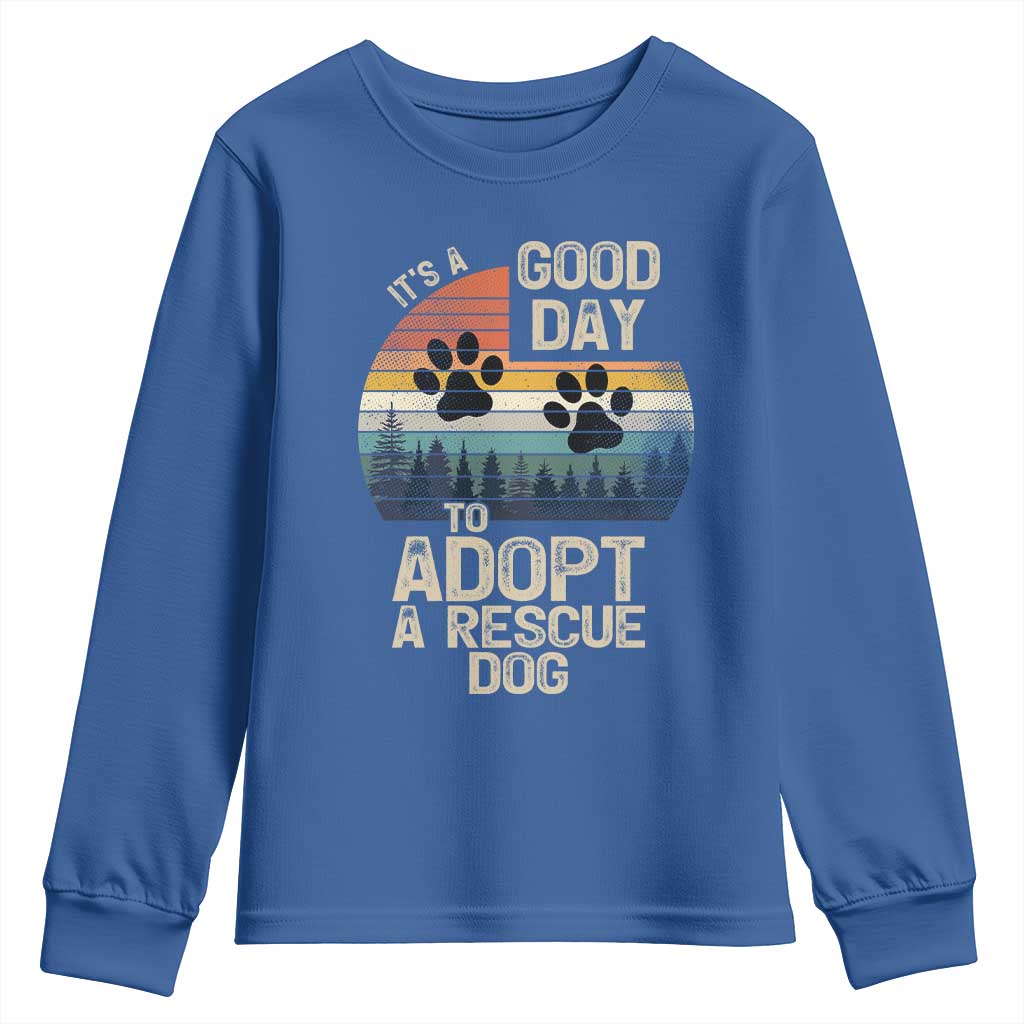 Dog Rescue Youth Sweatshirt Retro Its A Good Day to Adopt Rescue Dog TS10 Royal Blue Print Your Wear