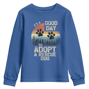 Dog Rescue Youth Sweatshirt Retro Its A Good Day to Adopt Rescue Dog TS10 Royal Blue Print Your Wear