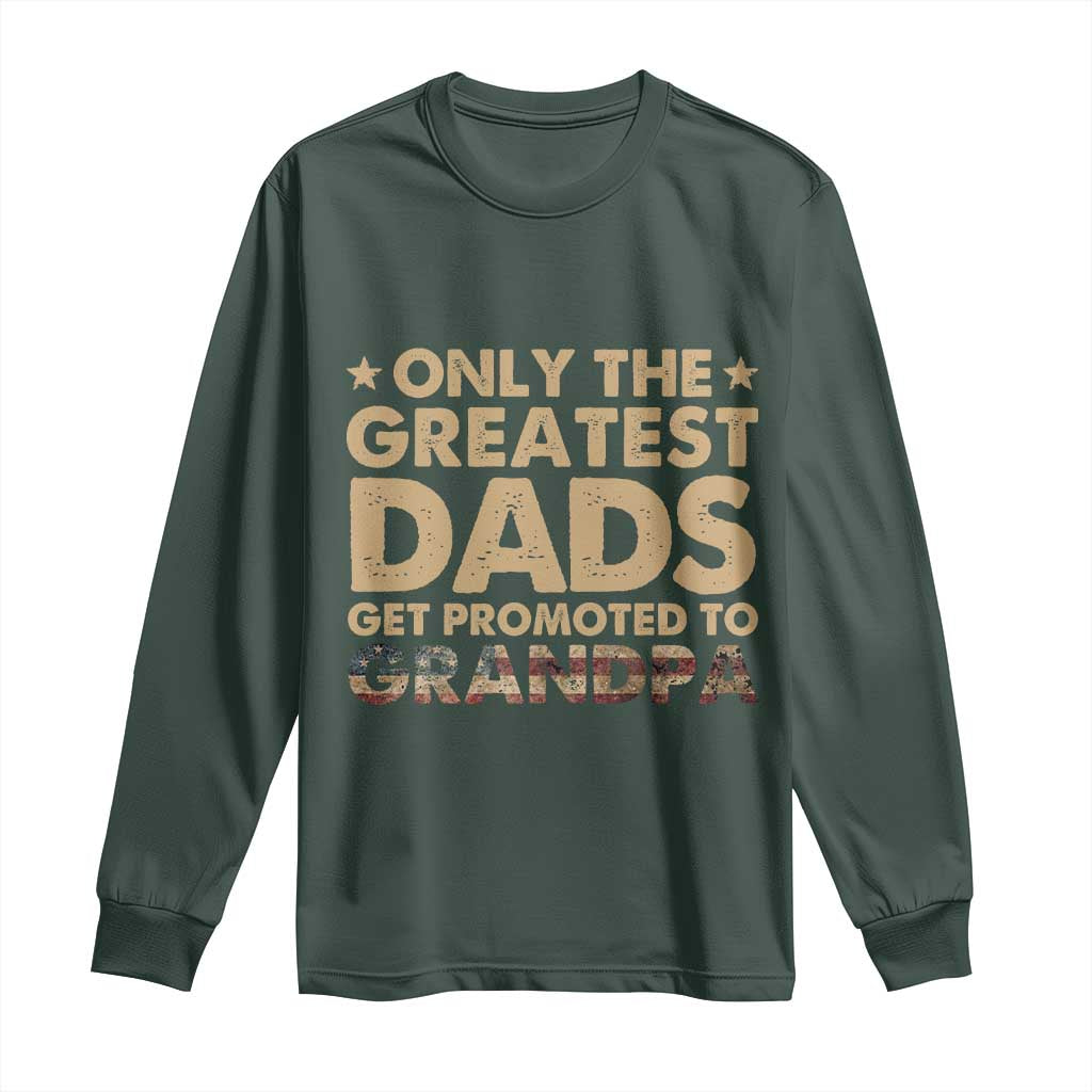 Greatest Dads Get Promoted To Grandpa Long Sleeve Shirt Retro American Flag Fathers Day New Grandpa Gift