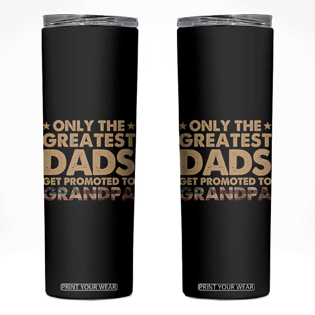 Greatest Dads Get Promoted To Grandpa Skinny Tumbler Retro American Flag Fathers Day New Grandpa Gift