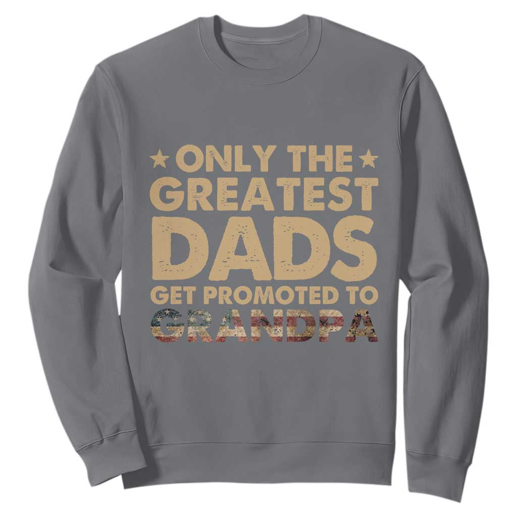 Greatest Dads Get Promoted To Grandpa Sweatshirt Retro American Flag Fathers Day New Grandpa Gift