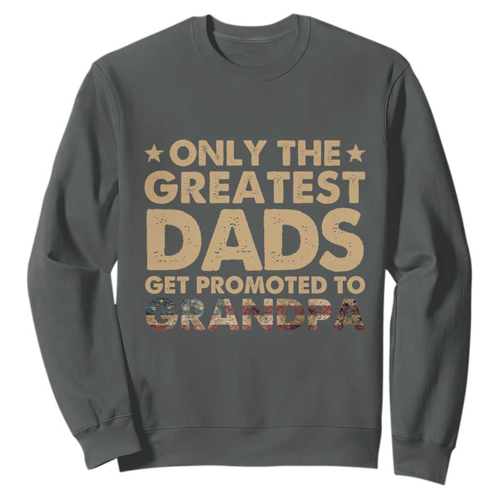 Greatest Dads Get Promoted To Grandpa Sweatshirt Retro American Flag Fathers Day New Grandpa Gift