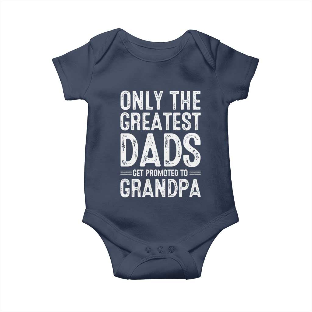 Greatest Dads Get Promoted To Grandpa Baby Onesie