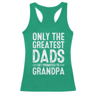 Greatest Dads Get Promoted To Grandpa Racerback Tank Top