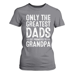 Greatest Dads Get Promoted To Grandpa T Shirt For Women
