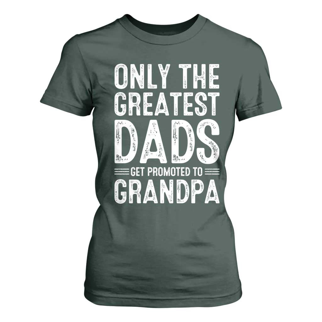 Greatest Dads Get Promoted To Grandpa T Shirt For Women