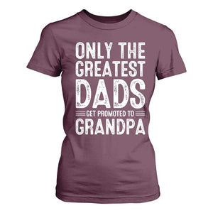 Greatest Dads Get Promoted To Grandpa T Shirt For Women