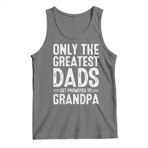 Greatest Dads Get Promoted To Grandpa Tank Top