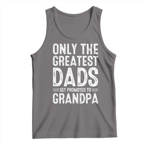 Greatest Dads Get Promoted To Grandpa Tank Top