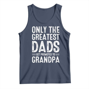 Greatest Dads Get Promoted To Grandpa Tank Top