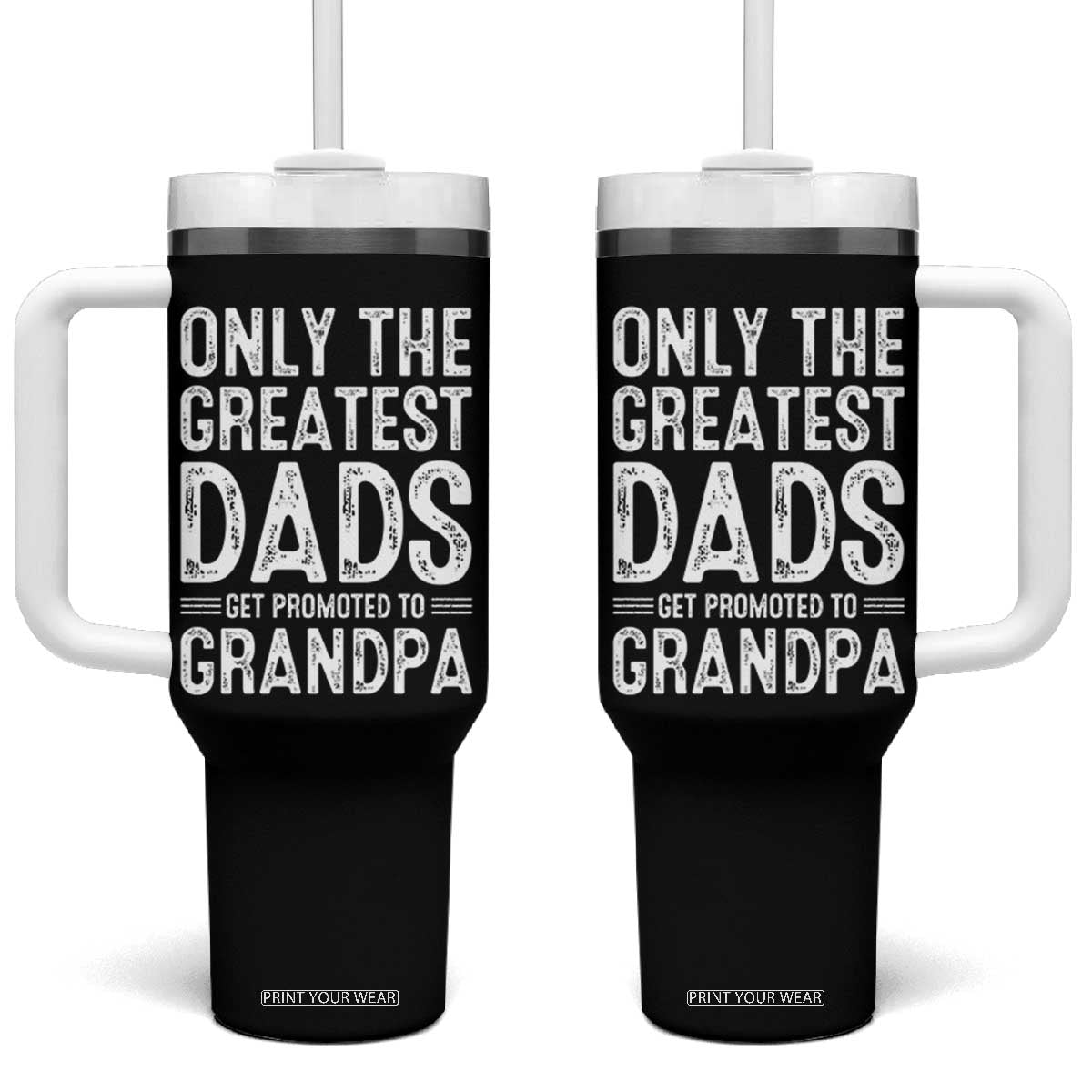 Greatest Dads Get Promoted To Grandpa Tumbler With Handle