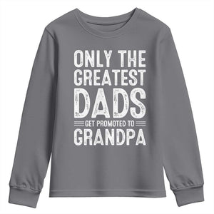 Greatest Dads Get Promoted To Grandpa Youth Sweatshirt