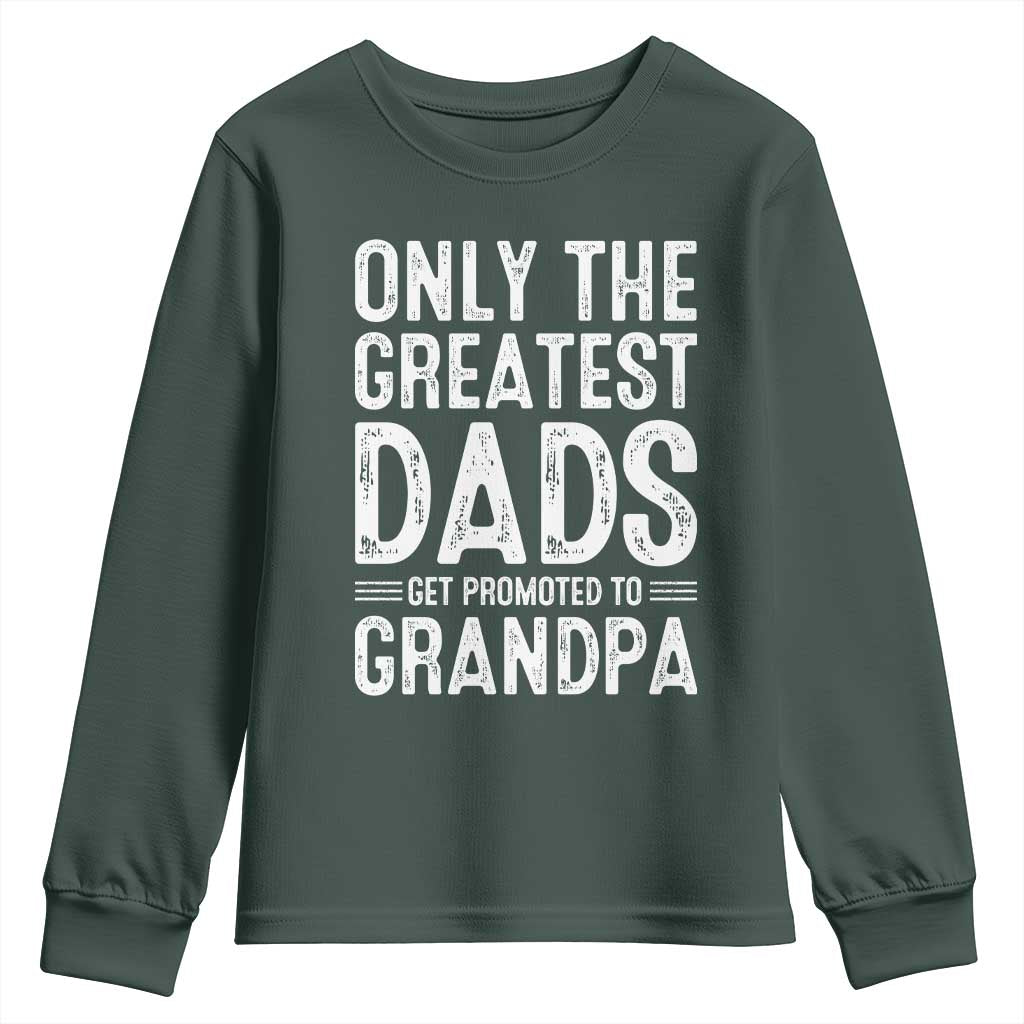 Greatest Dads Get Promoted To Grandpa Youth Sweatshirt