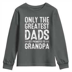 Greatest Dads Get Promoted To Grandpa Youth Sweatshirt