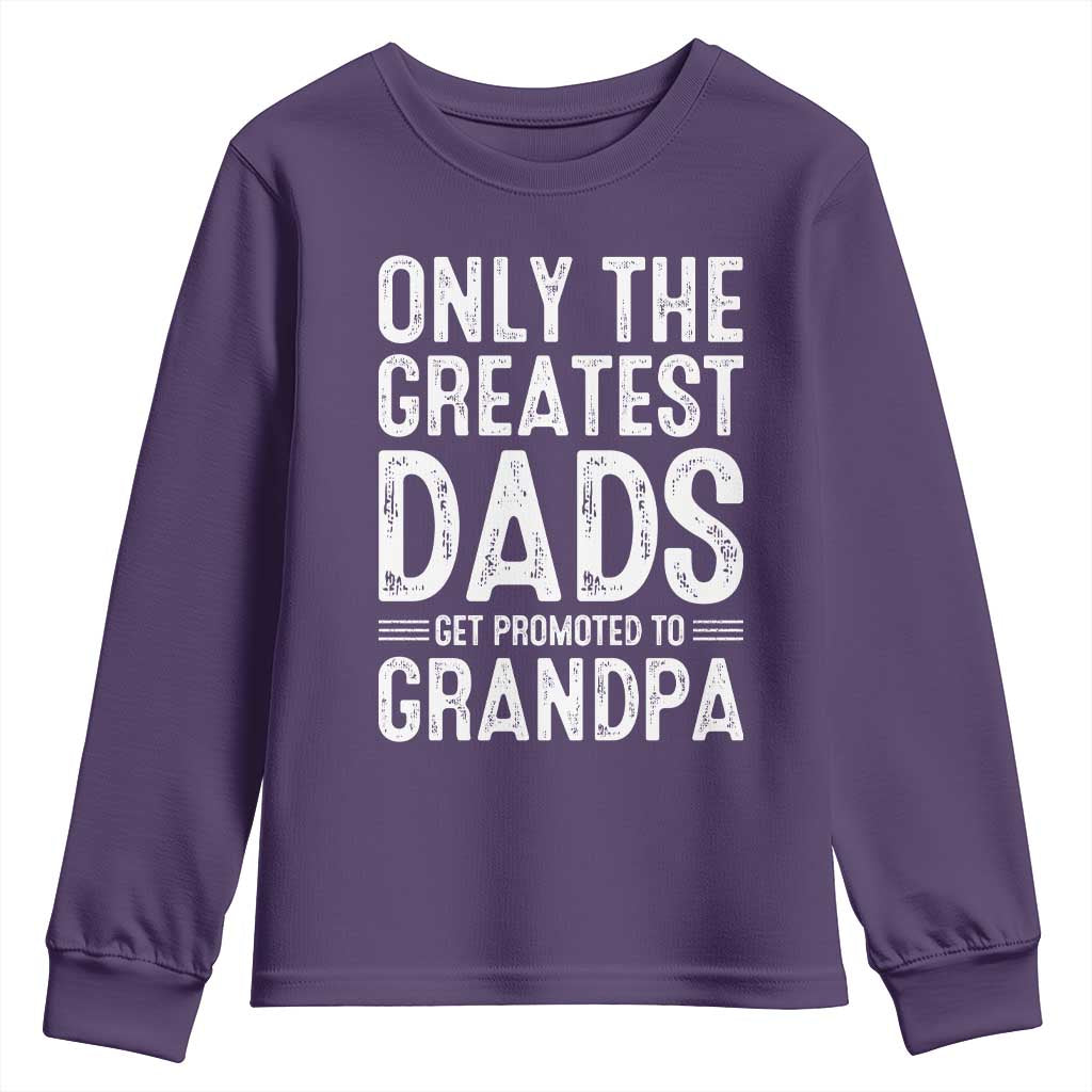 Greatest Dads Get Promoted To Grandpa Youth Sweatshirt