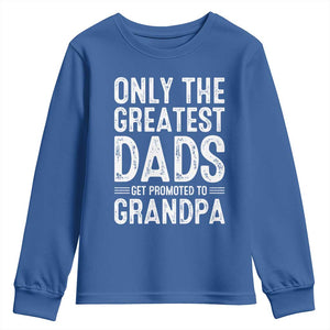Greatest Dads Get Promoted To Grandpa Youth Sweatshirt
