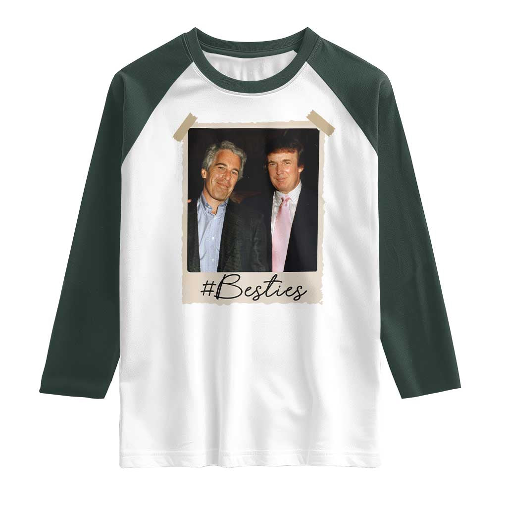 Trump Epstein Besties Raglan Shirt Funny FDT Vintage Photo BFF Best Friends Forever TS10 White Dark Forest Green Print Your Wear