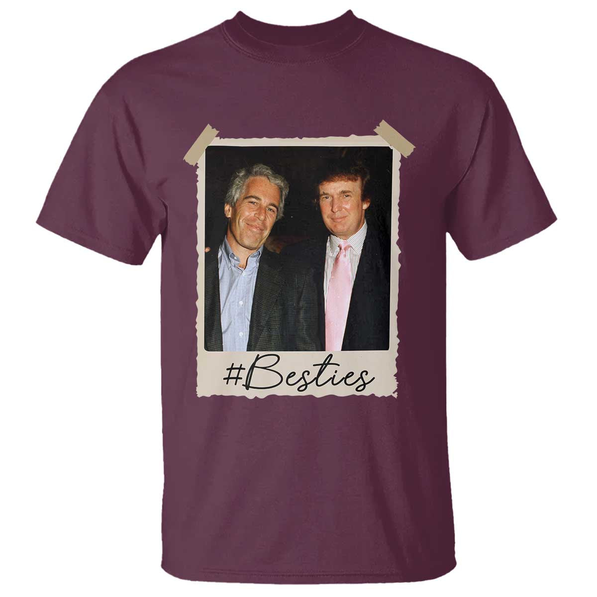Trump Epstein Besties T Shirt Funny FDT Vintage Photo BFF Best Friends Forever TS10 Maroon Print Your Wear