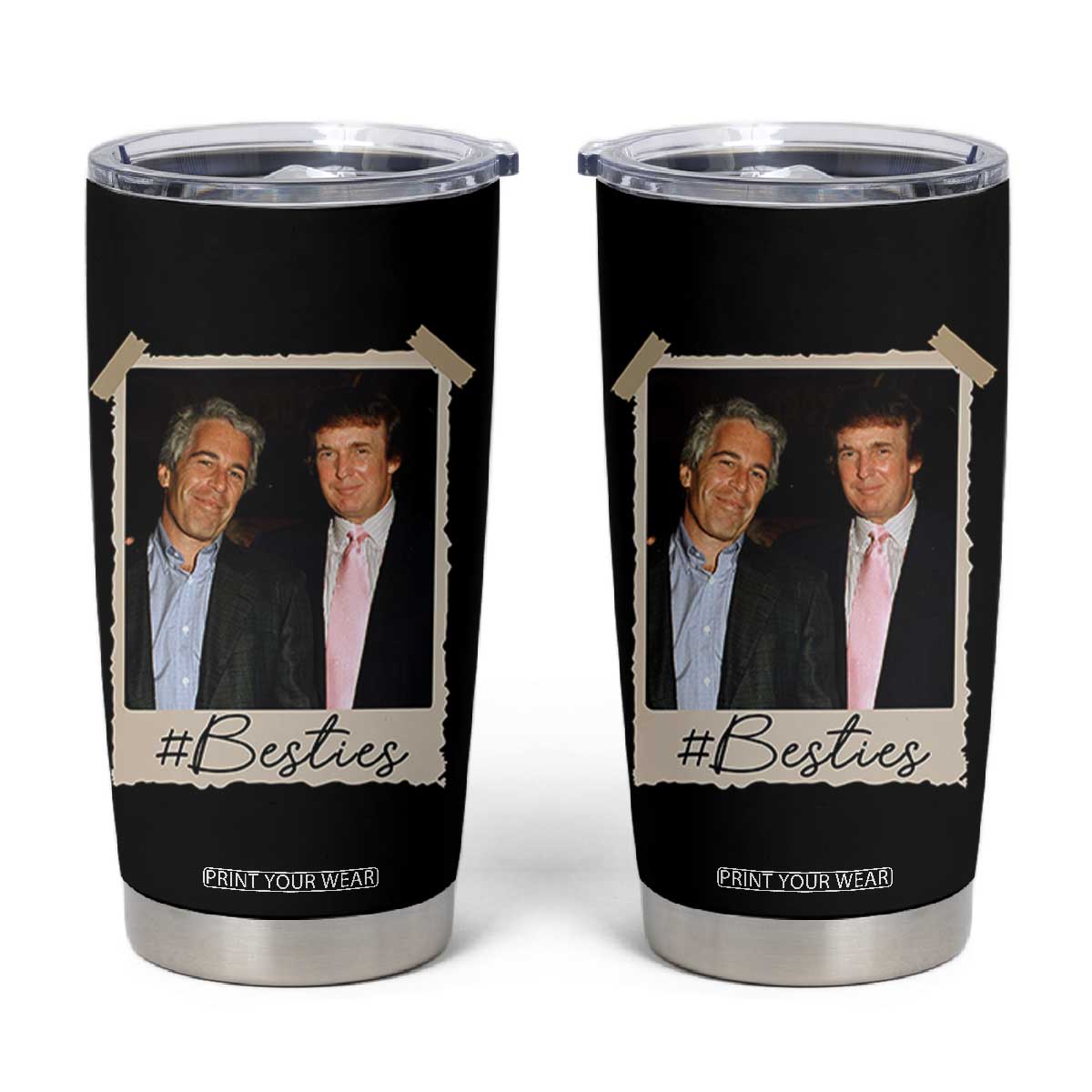 Trump Epstein Besties Tumbler Cup Funny FDT Vintage Photo BFF Best Friends Forever TS10 Black Print Your Wear
