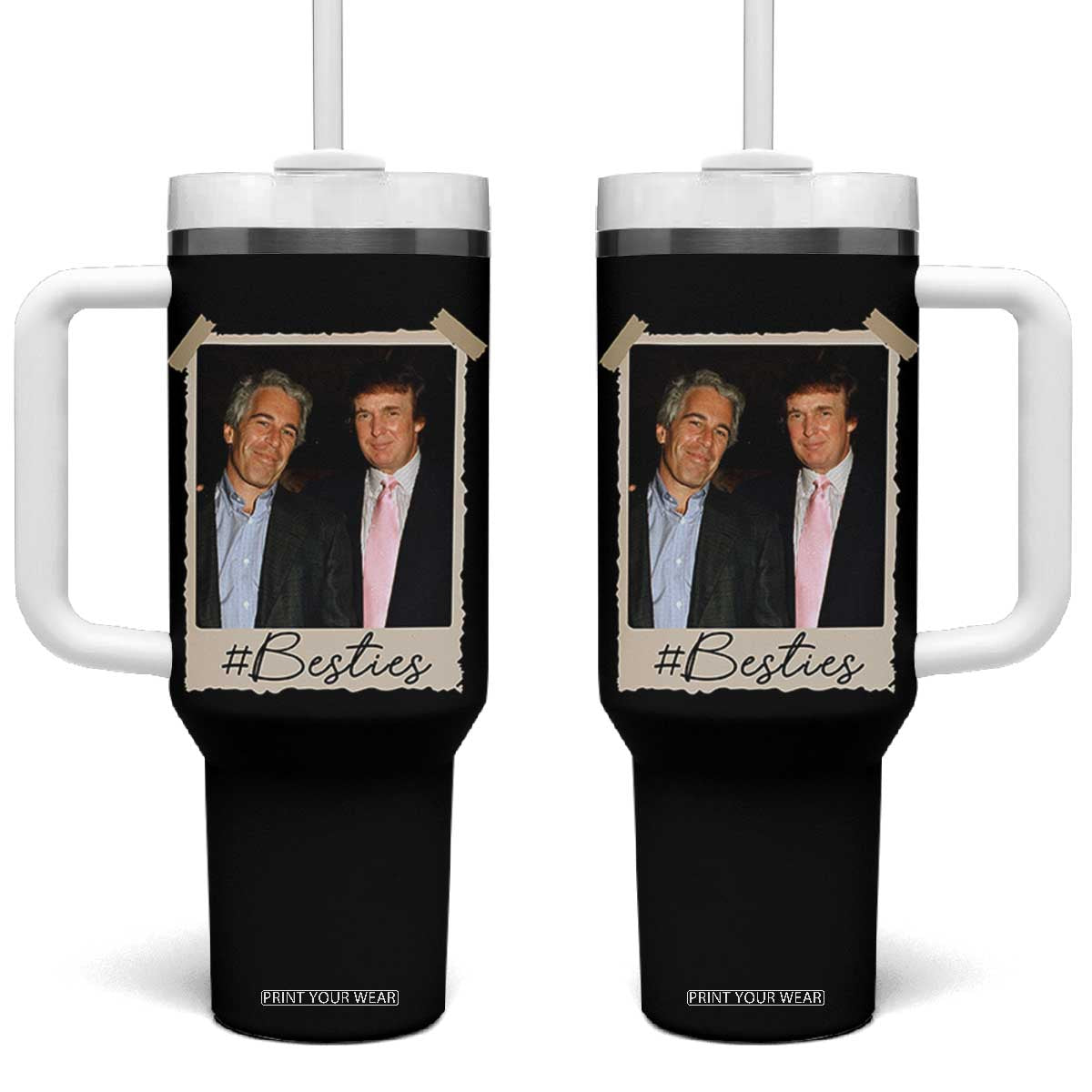 Trump Epstein Besties Tumbler With Handle Funny FDT Vintage Photo BFF Best Friends Forever TS10 One Size: 40 oz Black Print Your Wear