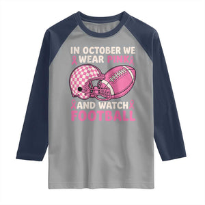 In October We Wear Pink Football Breast Cancer Awareness Raglan Shirt Pink Ribbon Checkered Game Day TS10 Sport Gray Navy Print Your Wear