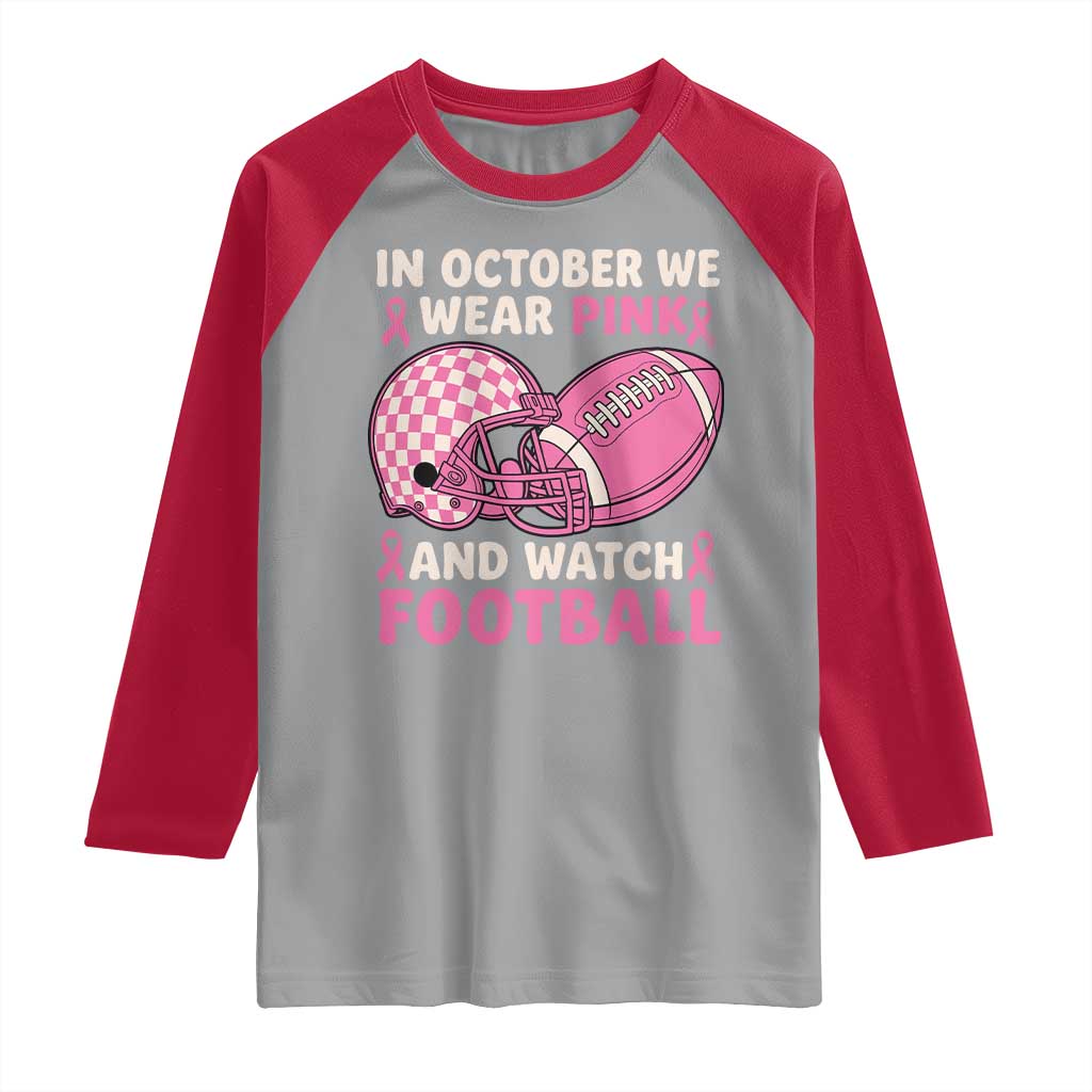 In October We Wear Pink Football Breast Cancer Awareness Raglan Shirt Pink Ribbon Checkered Game Day TS10 Sport Gray Red Print Your Wear