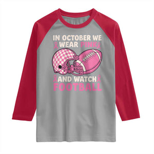 In October We Wear Pink Football Breast Cancer Awareness Raglan Shirt Pink Ribbon Checkered Game Day TS10 Sport Gray Red Print Your Wear
