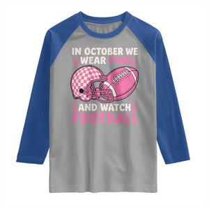 In October We Wear Pink Football Breast Cancer Awareness Raglan Shirt Pink Ribbon Checkered Game Day TS10 Sport Gray Royal Print Your Wear