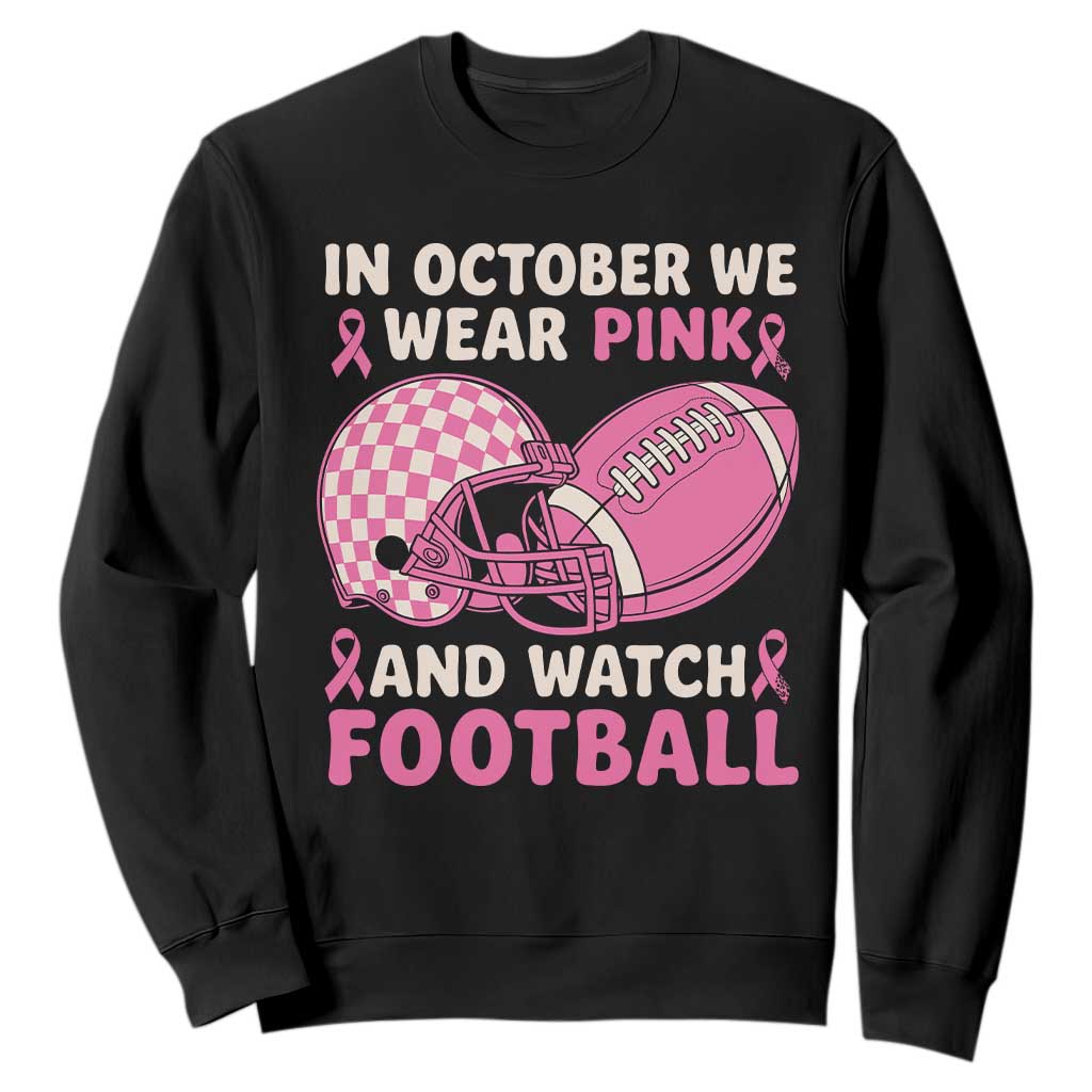 In October We Wear Pink Football Breast Cancer Awareness Sweatshirt Pink Ribbon Checkered Game Day TS10 Black Print Your Wear