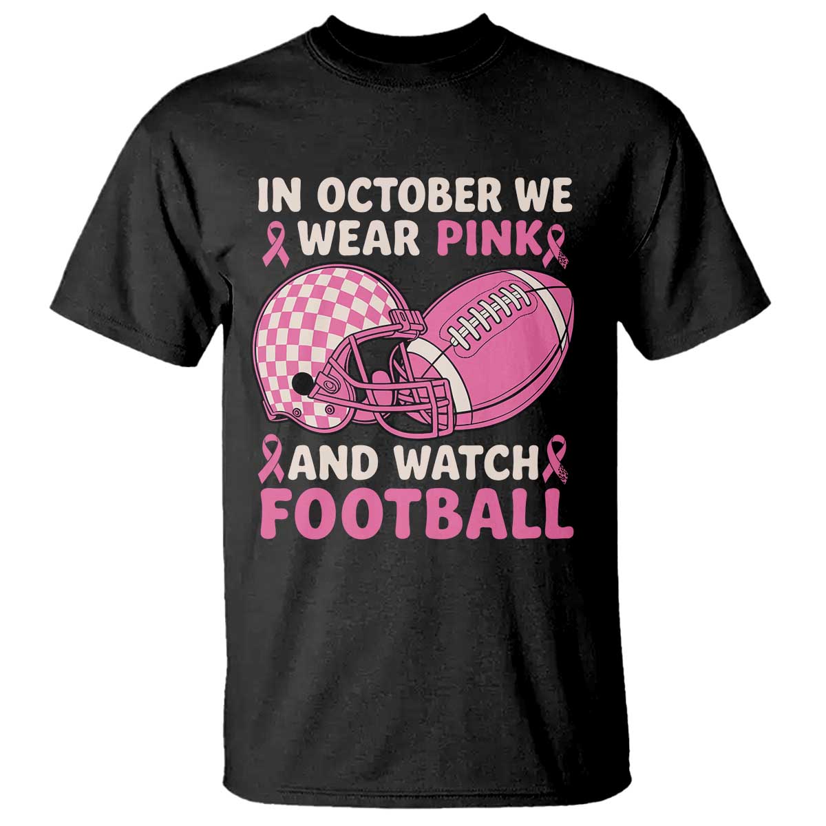 In October We Wear Pink Football Breast Cancer Awareness T Shirt Pink Ribbon Checkered Game Day TS10 Black Print Your Wear