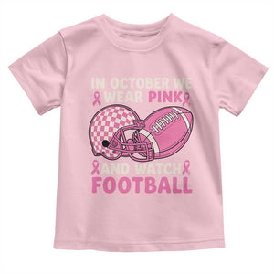 In October We Wear Pink Football Breast Cancer Awareness Toddler T Shirt Pink Ribbon Checkered Game Day TS10 Light Pink Print Your Wear