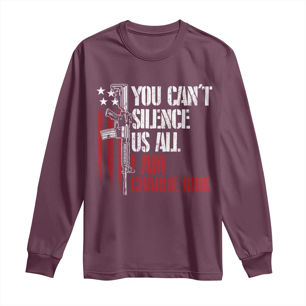 Charlie Kirk Long Sleeve Shirt You Cant Silence Us All USA Flag TS10 Maroon Print Your Wear