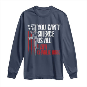 Charlie Kirk Long Sleeve Shirt You Cant Silence Us All USA Flag TS10 Navy Print Your Wear