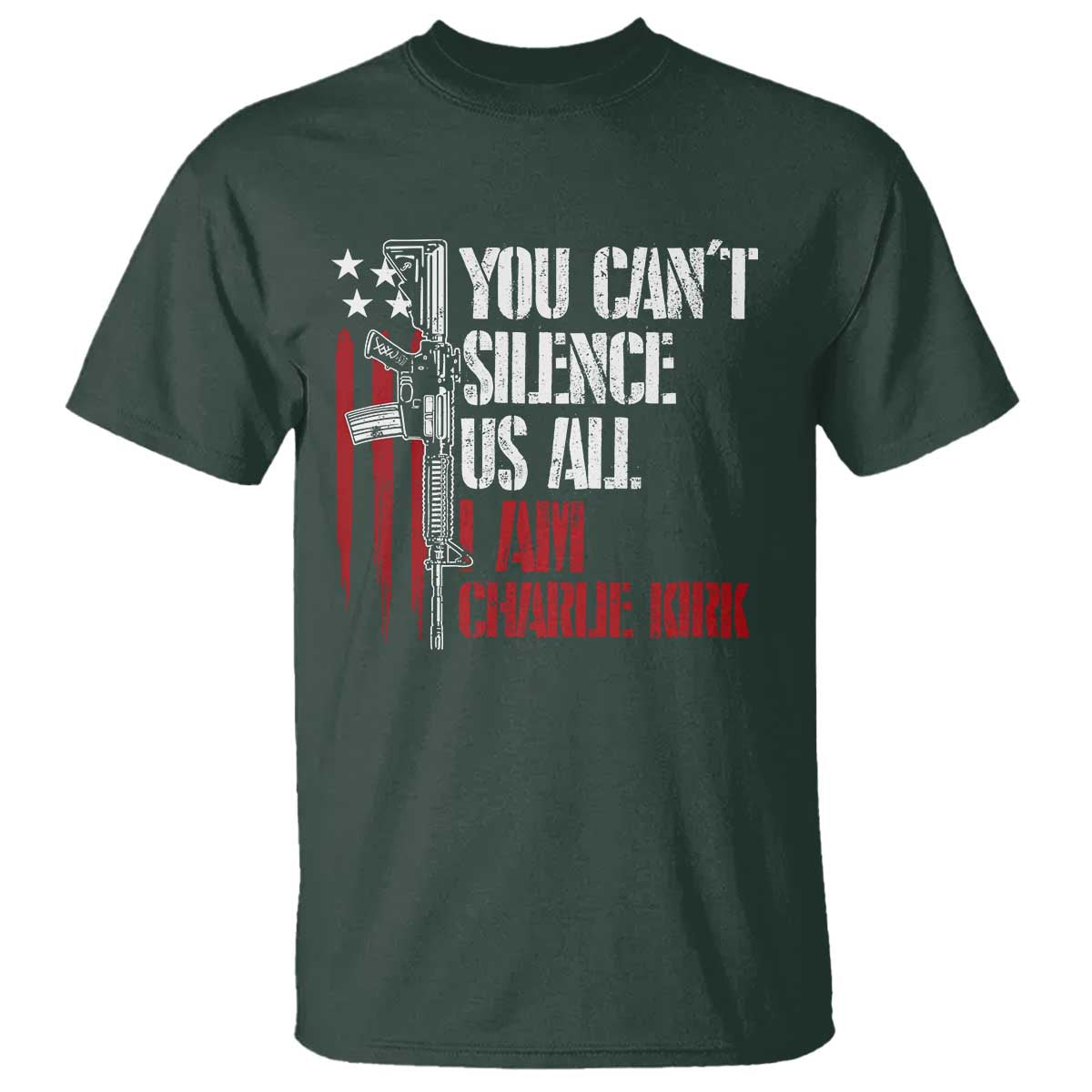 Charlie Kirk T Shirt You Cant Silence Us All USA Flag TS10 Dark Forest Green Print Your Wear