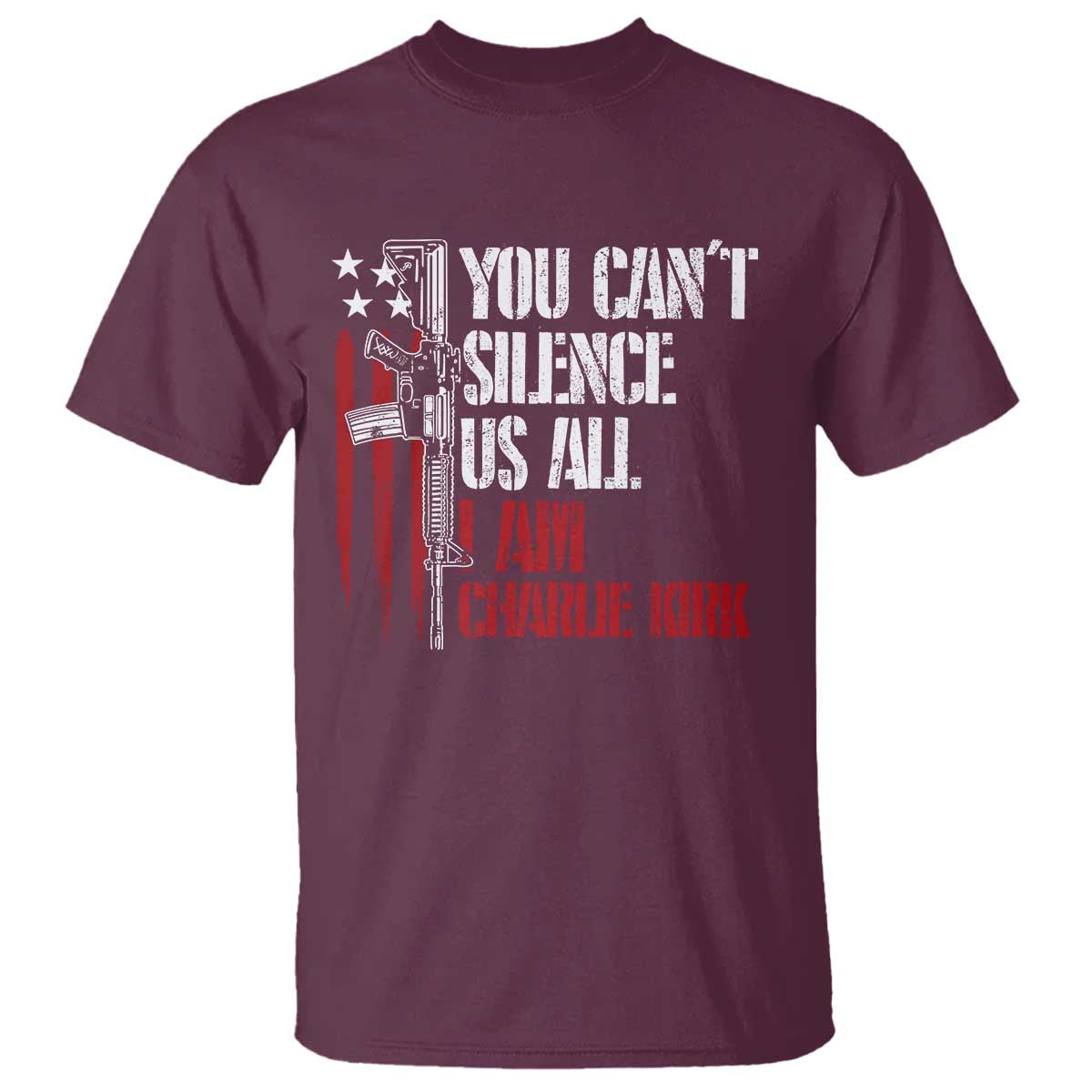 Charlie Kirk T Shirt You Cant Silence Us All USA Flag TS10 Maroon Print Your Wear