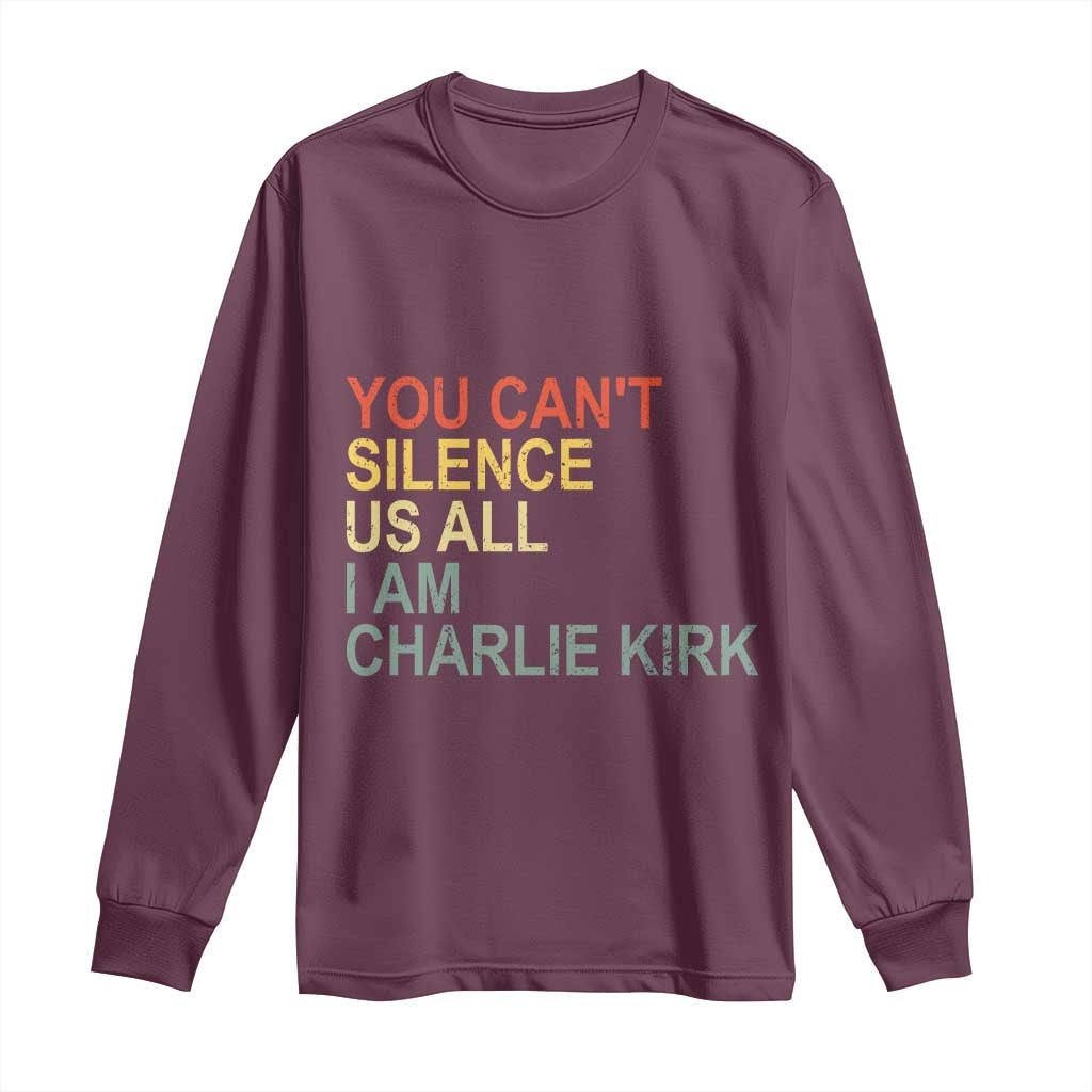 Charlie Kirk Long Sleeve Shirt Retro You Cant Silence Us All TS10 Maroon Print Your Wear