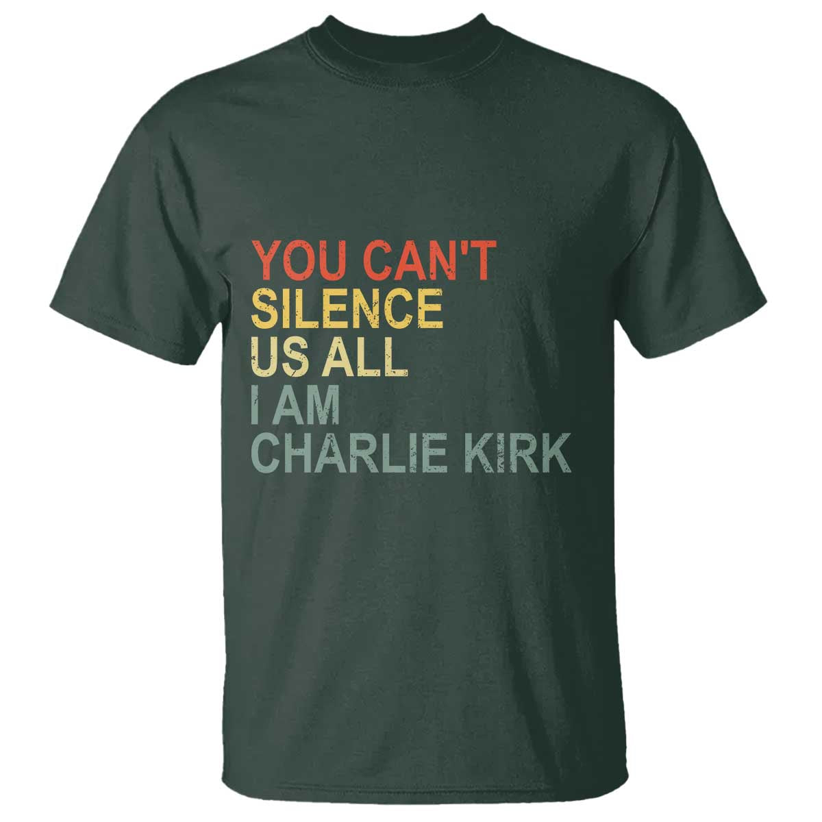Charlie Kirk T Shirt Retro You Cant Silence Us All TS10 Dark Forest Green Print Your Wear