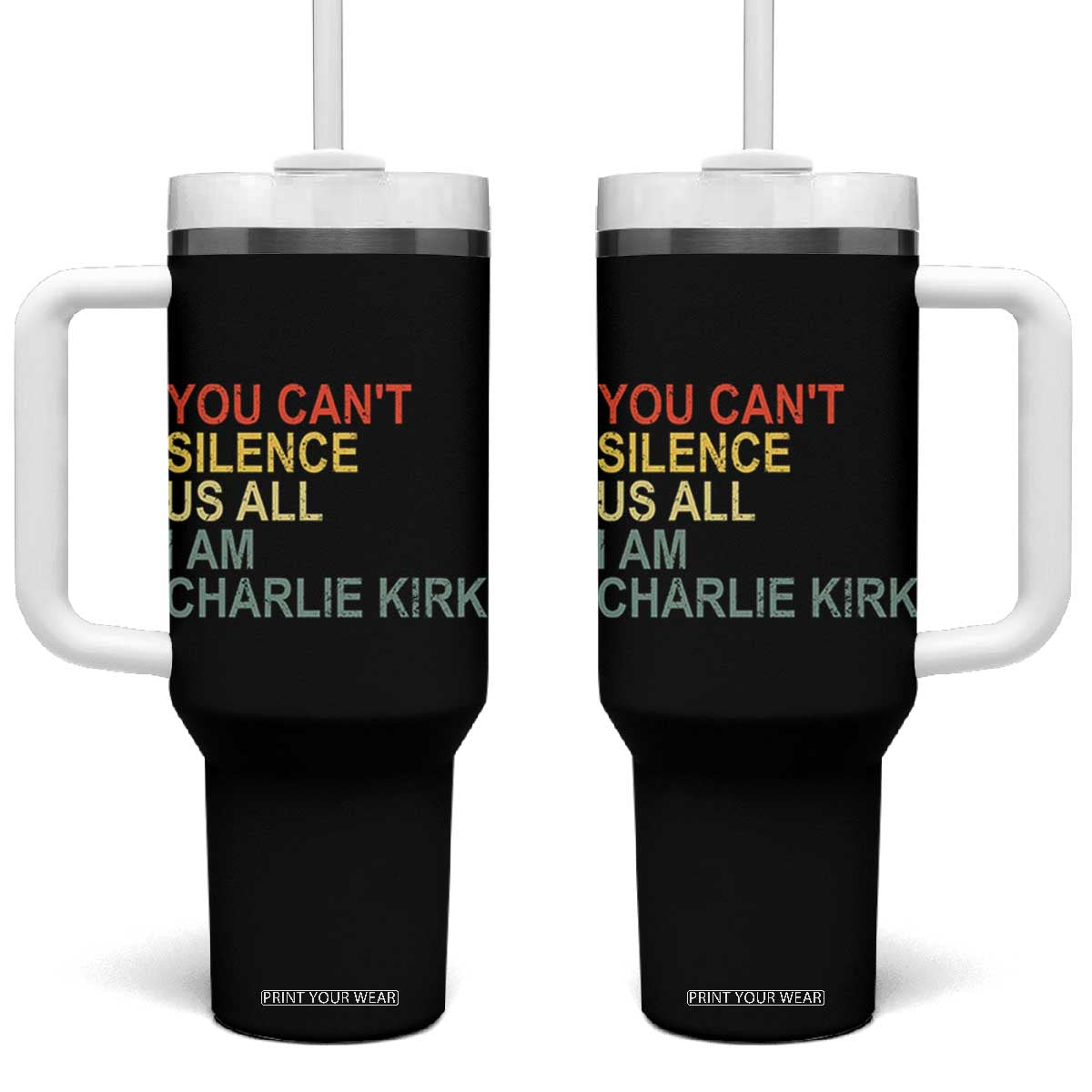 Charlie Kirk Tumbler With Handle Retro You Cant Silence Us All TS10 One Size: 40 oz Black Print Your Wear