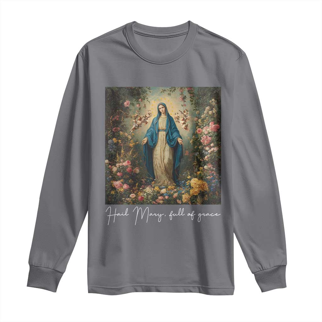 Marian Catholic Long Sleeve Shirt Hail Mary Full Of Grace Blessed Virgin Mary Floral TS10 Charcoal Print Your Wear