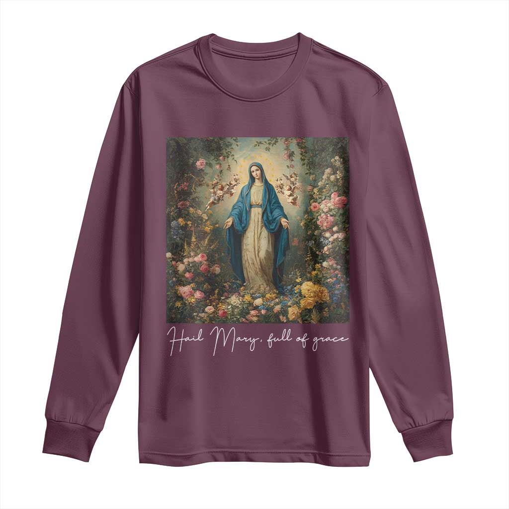 Marian Catholic Long Sleeve Shirt Hail Mary Full Of Grace Blessed Virgin Mary Floral TS10 Maroon Print Your Wear