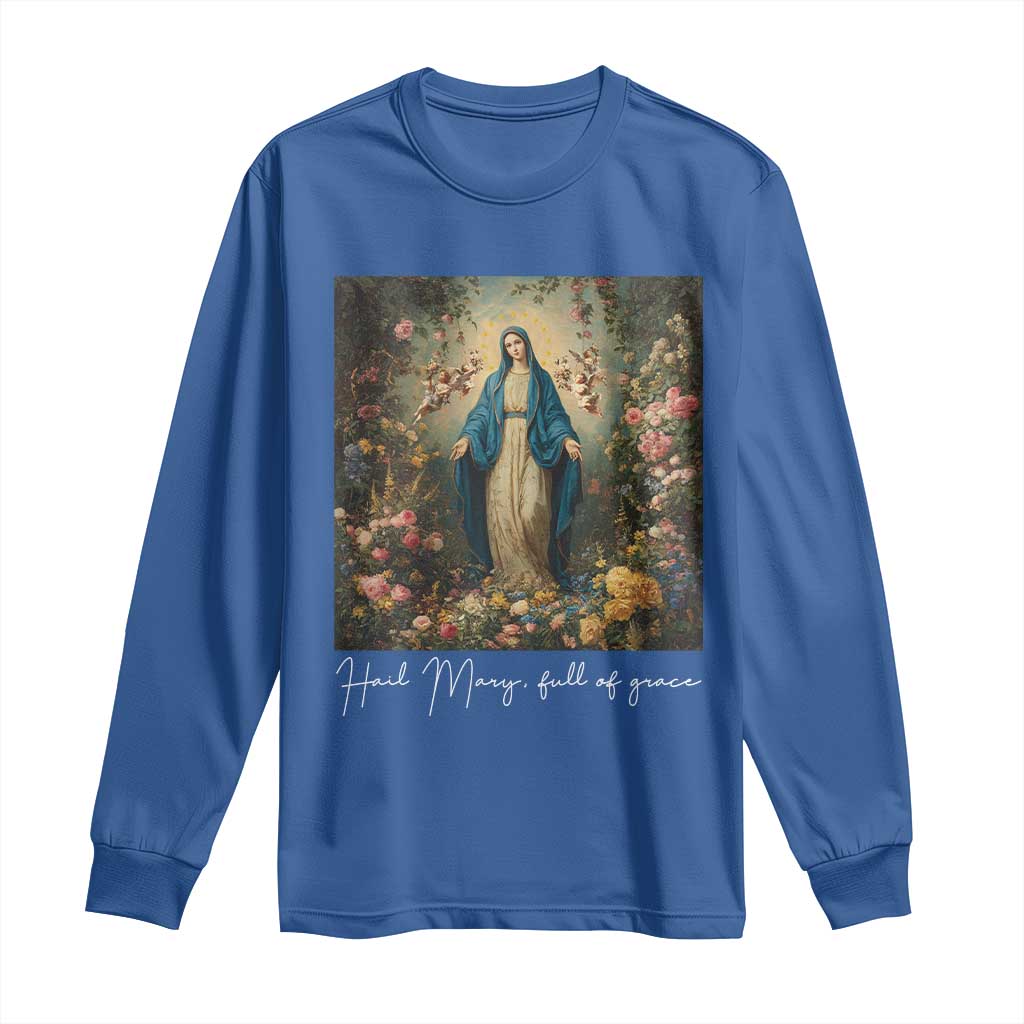 Marian Catholic Long Sleeve Shirt Hail Mary Full Of Grace Blessed Virgin Mary Floral TS10 Royal Blue Print Your Wear