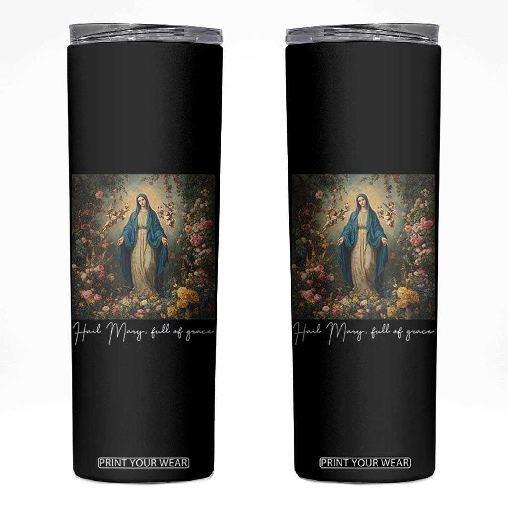Marian Catholic Skinny Tumbler Hail Mary Full Of Grace Blessed Virgin Mary Floral TS10 Black Print Your Wear
