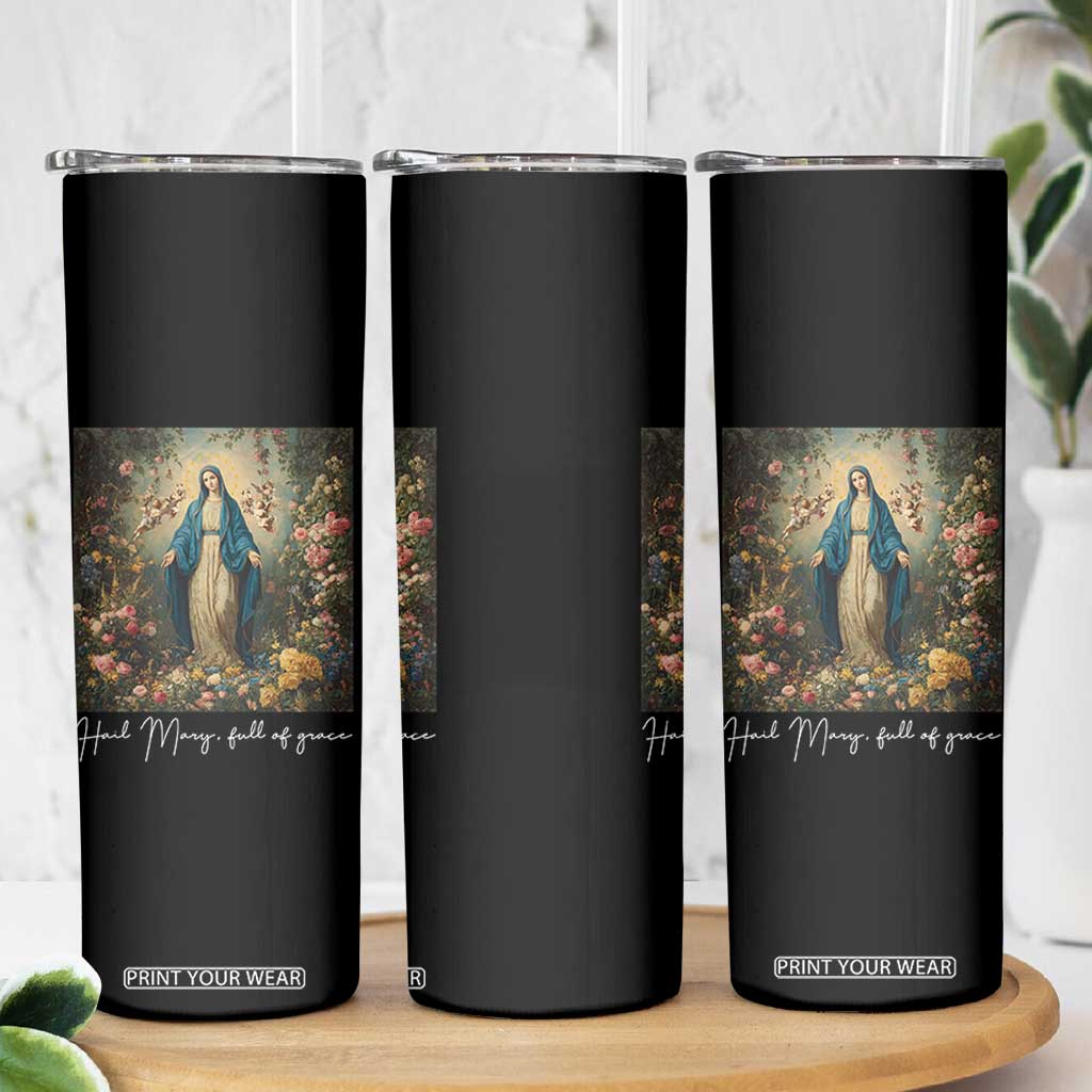 Marian Catholic Skinny Tumbler Hail Mary Full Of Grace Blessed Virgin Mary Floral TS10 Print Your Wear