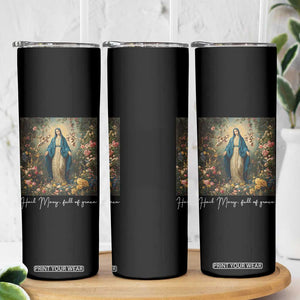 Marian Catholic Skinny Tumbler Hail Mary Full Of Grace Blessed Virgin Mary Floral TS10 Print Your Wear