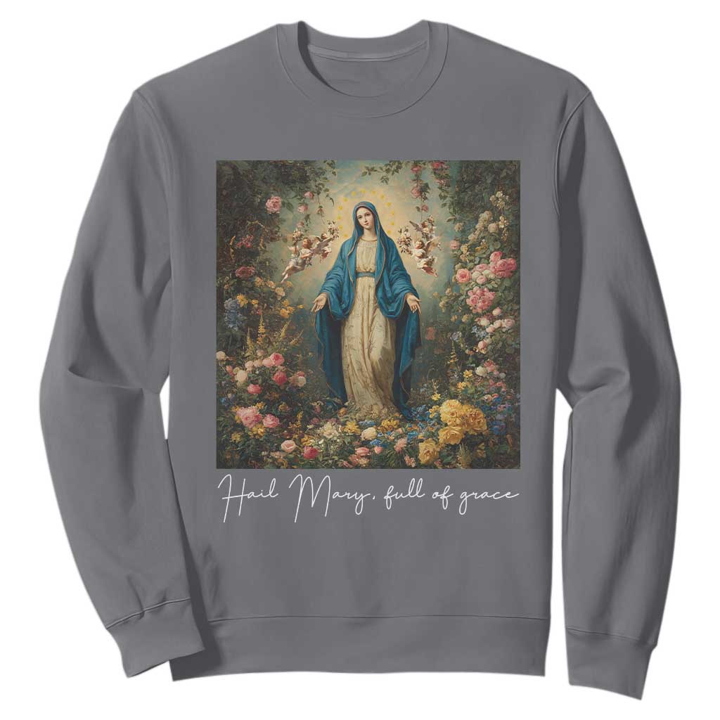Marian Catholic Sweatshirt Hail Mary Full Of Grace Blessed Virgin Mary Floral TS10 Charcoal Print Your Wear