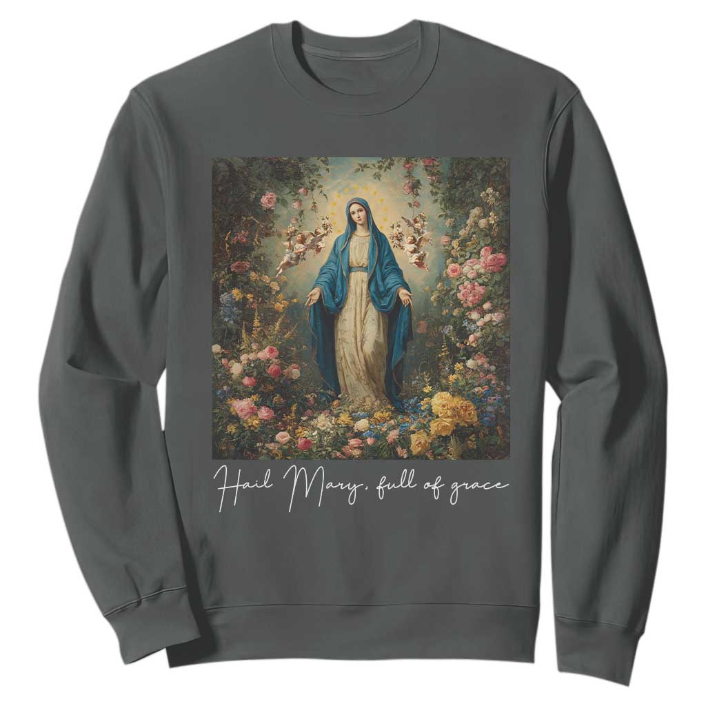 Marian Catholic Sweatshirt Hail Mary Full Of Grace Blessed Virgin Mary Floral TS10 Dark Heather Print Your Wear