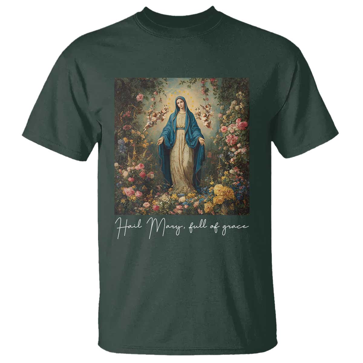 Marian Catholic T Shirt Hail Mary Full Of Grace Blessed Virgin Mary Floral TS10 Dark Forest Green Print Your Wear