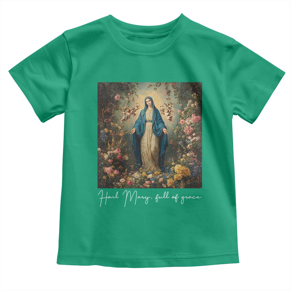 Marian Catholic Toddler T Shirt Hail Mary Full Of Grace Blessed Virgin Mary Floral TS10 Irish Green Print Your Wear